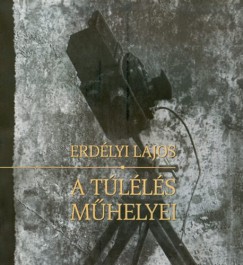 Erd�lyi Lajos - A t�l�l�s m�helyei