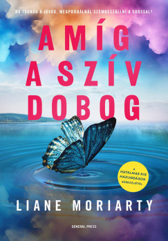 Liane Moriarty - Am�g a sz�v dobog