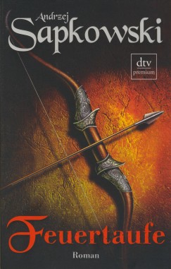 Andrzej Sapkowski - Feuertaufe