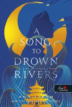 Ann Liang - A Song To Drown Rivers - A dal, ami elfojtja a folyt