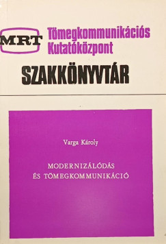 Dr. Varga Károly - Modernizálódás és tömegkommunikáció