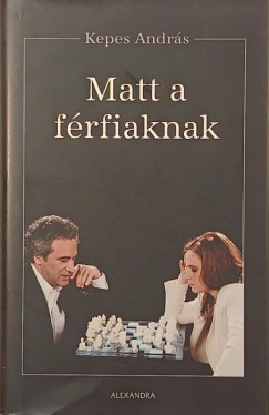 Kepes Andrs - Matt a frfiaknak