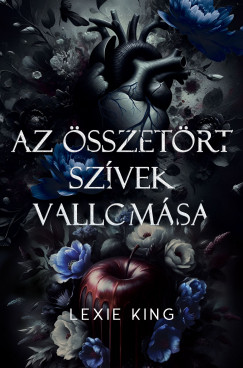 Lexie King - Az összetört szívek vallomása