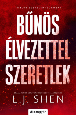L. J. Shen - Bűnös élvezettel szeretlek