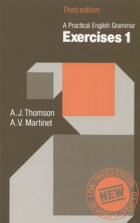 A. V. Martinet - A. J. Thomson - A Practical English Grammar - Exercises 1.