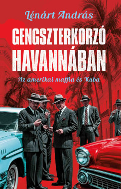 Gengszterkorz Havannban