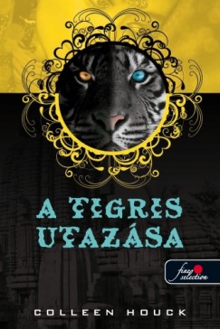 Colleen Houck - A TIGRIS UTAZSA - PUHATBLA