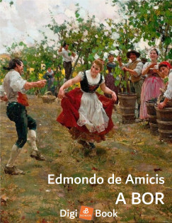 Edmondo De Amicis - A bor s egyb aprsgok
