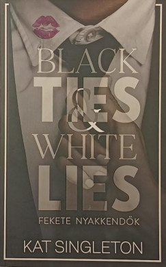 Kat Singleton - Black Ties & White Lies - Fekete nyakkend�k