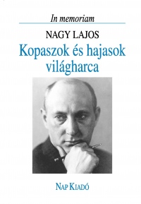 Kopaszok s hajasok vilgharca - In memoriam Nagy Lajos