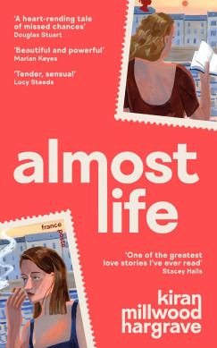 Kiran Millwood Hargrave - Almost Life