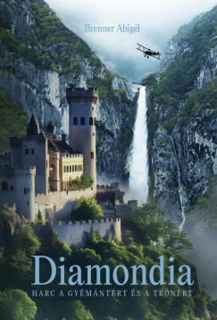 Brenner Abigl - Diamondia - Harc a gymntrt s a trnrt
