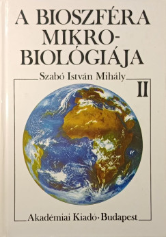 Szabó István Mihály - A bioszféra mikrobiológiája II.