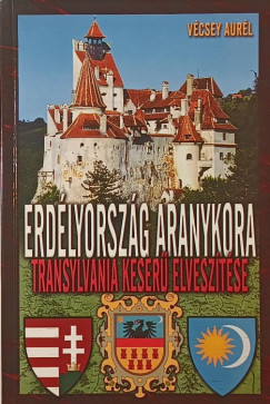 V�csey Aur�l - Erd�lyorsz�g aranykora