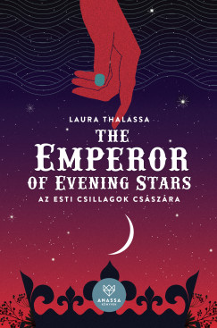 Laura Thalassa - The Emperor of Evening Stars - Az Esti Csillagok Csszra