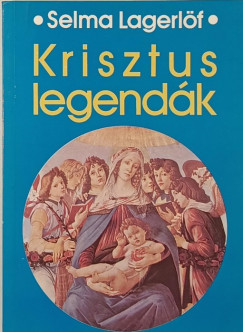 Selma Lagerlf - Krisztus legendk