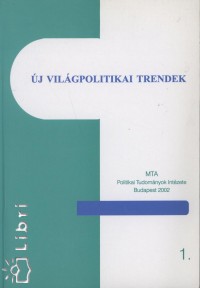 Gall Bla   (Szerk.) - Udvarvlgyi Zsolt   (Szerk.) - j vilgpolitikai trendek 1. ktet