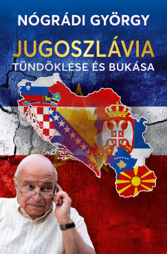 Ngrdi Gyrgy - Jugoszlvia tndklse s buksa