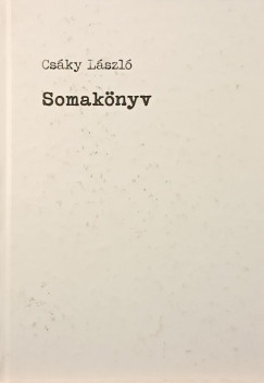 Csáky László - Somakönyv (dedikált)