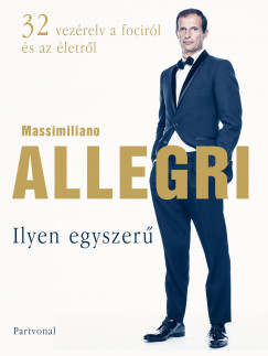 Massimiliano Allegri - Ilyen egyszer