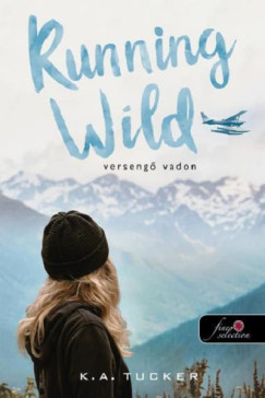 K. A. Tucker - Running Wild - Versengő vadon