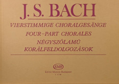 Johann Sebastian Bach - Ngyszlam Korlfeldolgozsok, Vierstimmige Choralgesnge, Four-part Chorales