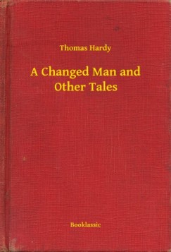 Thomas Hardy - A Changed Man and Other Tales