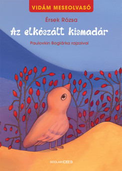 Érsek Rózsa - Az elkószált kismadár