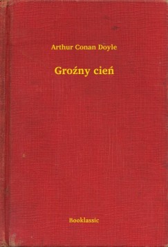 Doyle Arthur Conan - Grony cie