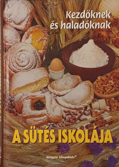 Végh Júlia (Szerk.) - A sütés iskolája - kezdőknek és haladóknak