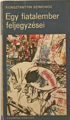 Konsztantyin Szimonov - Egy fiatalember feljegyzsei