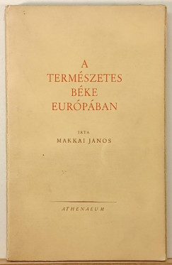 Makkai János - A természetes béke Európában
