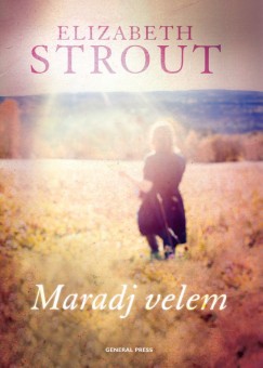Elizabeth Strout - Maradj velem
