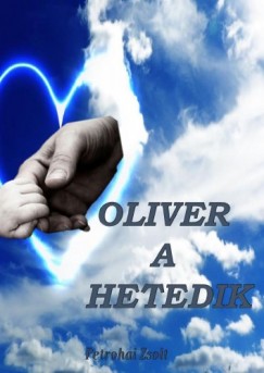 Petrohai Zsolt - Oliver a Hetedik