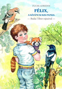 Fuchs Adrienn - F�lix, a k�v�ncsi kis panda