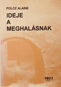 Polcz Alaine - Ideje a meghalsnak