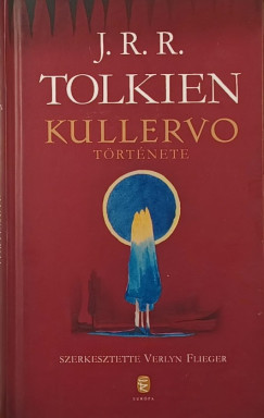 J. R. R. Tolkien - Verlyn Flieger   (Szerk.) - Kullervo trtnete