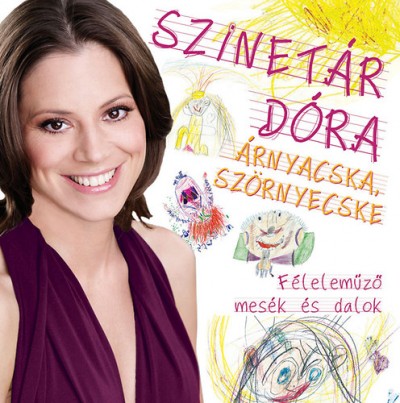Szinetár Dóra - Árnyacska, szörnyecske - Félelemûzõ mesék és dalok - CD