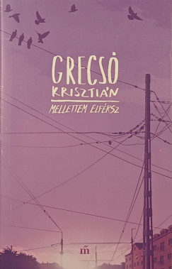 Grecs� Kriszti�n - Mellettem elf�rsz