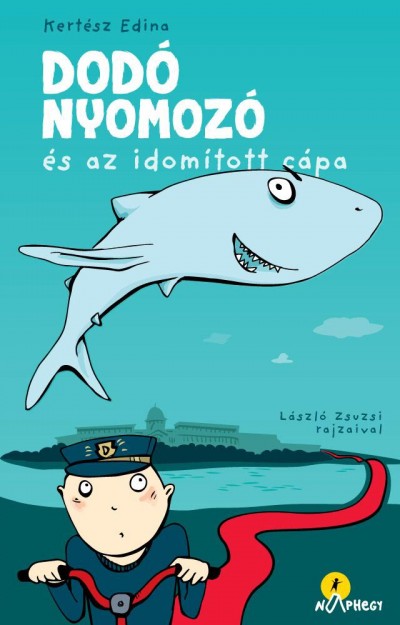 Kertész Edina - Dodó nyomozó és az idomított cápa