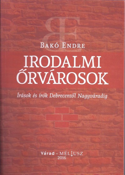 Bakó Endre - Irodalmi õrvárosok
