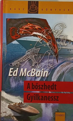 Ed Mcbain - A bszhedt Gyilkanessz