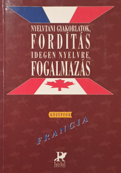 Fleischinger Helga   (Szerk.) - Nyelvtani gyakorlatok, ford�t�s idegen nyelvre, fogalmaz�s