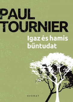 Paul Tournier - Igaz s hamis bntudat