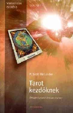 Scott P. Hollander - Tarot kezdknek - tmutat a tarot rtelmezshez