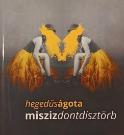 Hegeds gota - Miszizdontdisztrb