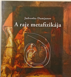 Jadranka Damjanov - A rajz metafizikja