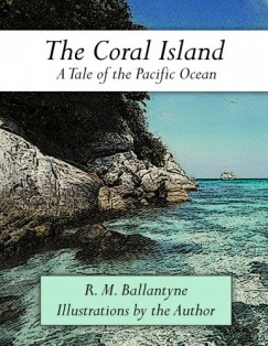 R. M. Ballantyne - The Coral Island