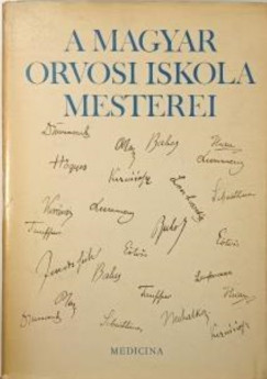 Dr. Rti Endre   (Szerk.) - A magyar orvosi iskola mesterei