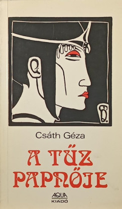 Csáth Géza - A tűz papnője